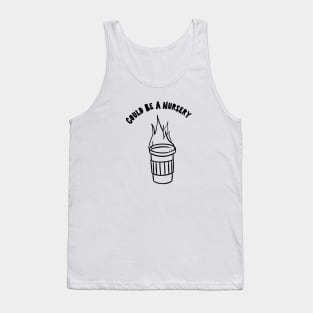 Could Be A Nursery (Black Logo) Tank Top